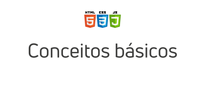 Conceitos básicos de HTML, CSS e Javascript